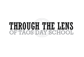 Through the Lens of Taos Day School 2026